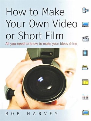 cover image of How to Make Your Own Video or Short Film
